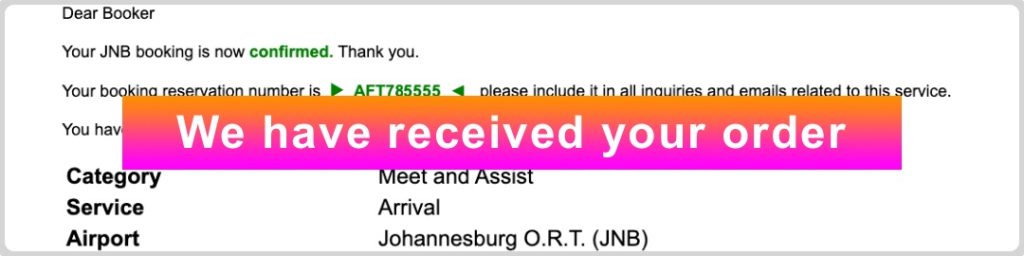 Receive a Detailed Confirmation of Your Africa FastTrack Airport VIP Meet and Assist You Ordered